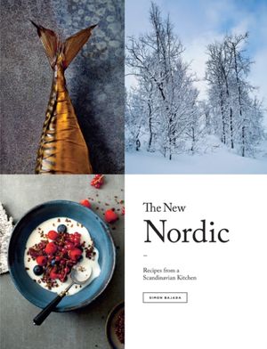 Cover Art for 9781742708799, The New Nordic: Scandinavian Cuisine Through the Seasons by Simon Bajada