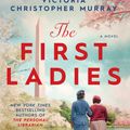 Cover Art for 9780593440285, The First Ladies by Marie Benedict, Victoria Christopher Murray