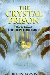 Cover Art for 9780750005746, THE CRYSTAL PRISON by ROBIN JARVIS