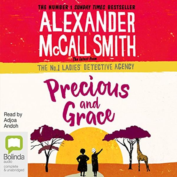 Cover Art for B01M06RDW2, Precious and Grace: No. 1 Ladies' Detective Agency, Book 17 by Alexander McCall Smith