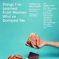 Cover Art for 9780446580694, Things I've Learned from Women Who've Dumped Me by Ben Karlin
