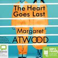 Cover Art for 9781486299416, The Heart Goes Last by Margaret Atwood