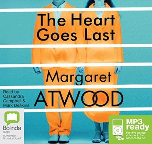 Cover Art for 9781486299416, The Heart Goes Last by Margaret Atwood