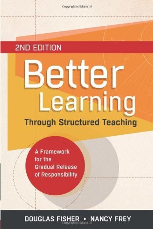 Cover Art for B01JNVT156, Better Learning Through Structured Teaching: A Framework for the Gradual Release of Responsibility, 2nd Edition by Douglas Fisher Nancy Frey(2013-12-06) by Douglas Fisher Nancy Frey