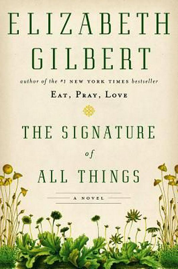 Cover Art for 9780670024858, The Signature of All Things by Elizabeth Gilbert