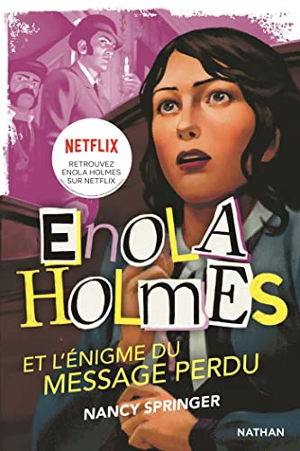 Cover Art for B0BVTDDWCC, Les enquêtes d'Enola Holmes, tome 5 : L'énigme du message perdu (French Edition) by Nancy Springer