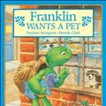Cover Art for 9781550742473, Franklin Wants a Pet (Franklin (Kids Can Hardcover)) by Paulette Bourgeois