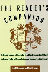 Cover Art for 9780786880959, The Reader's Companion: A Book Lover's Guide to the Most Important Books in Every Field of Knowledge As Chosen by the Experts by Fred Bratman