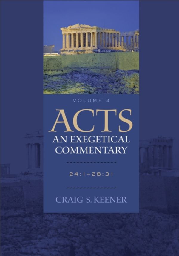 Cover Art for 9780801048395, Acts: An Exegetical Commentary: 24:1-28:31 by Craig S. Keener