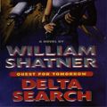Cover Art for 9780783884189, Delta Search: Quest for Tommorrow by William Shatner