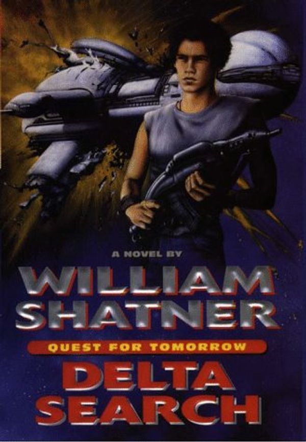 Cover Art for 9780783884189, Delta Search: Quest for Tommorrow by William Shatner