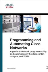 Cover Art for 9781587144653, Programming and Automating Cisco Networks: A Guide to Network Programmability and Automation in the Data Center, Campus, and WAN (Networking Technology) by Ryan Tischer