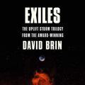 Cover Art for 9781841494906, Exiles: The Uplift Storm Trilogy by David Brin