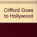 Cover Art for 9780606030908, Clifford Goes to Hollywood by Norman Bridwell