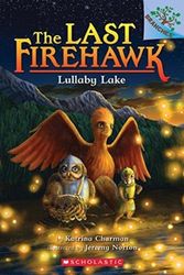 Cover Art for 9781338122671, Lullaby Lake: A Branches Book (Last Firehawk. Scholastic Branches) by Katrina Charman