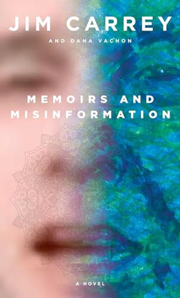 Cover Art for 9780735280595, Memoirs and Misinformation by Jim Carrey