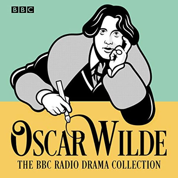 Cover Art for B07JBMSR9Y, The Oscar Wilde BBC Radio Drama Collection: Five Full-Cast Productions by Oscar Wilde