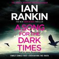 Cover Art for B086WMW38Q, A Song for the Dark Times by Ian Rankin