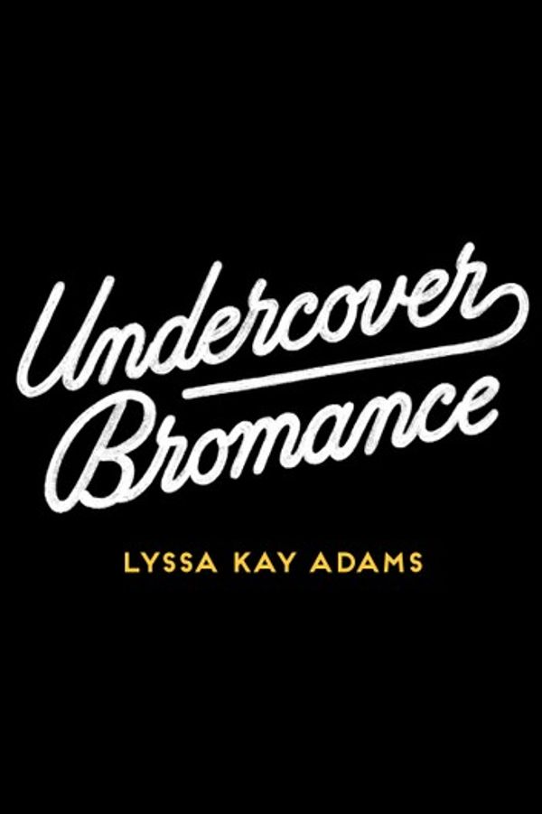 Cover Art for 9781984806123, Undercover Bromance by Lyssa Kay Adams