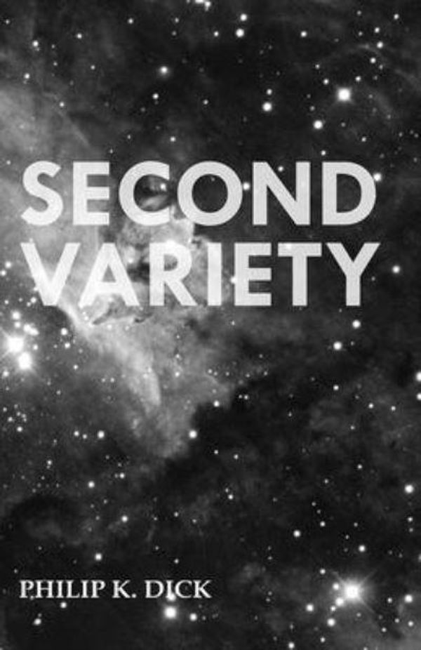 Cover Art for 9781473305748, Second Variety by Philip K. Dick