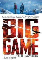 Cover Art for 9780545766357, Big Game: Movie Tie-In Edition by Dan Smith