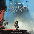 Cover Art for B07K7TC2QZ, Predator's Gold by Philip Reeve