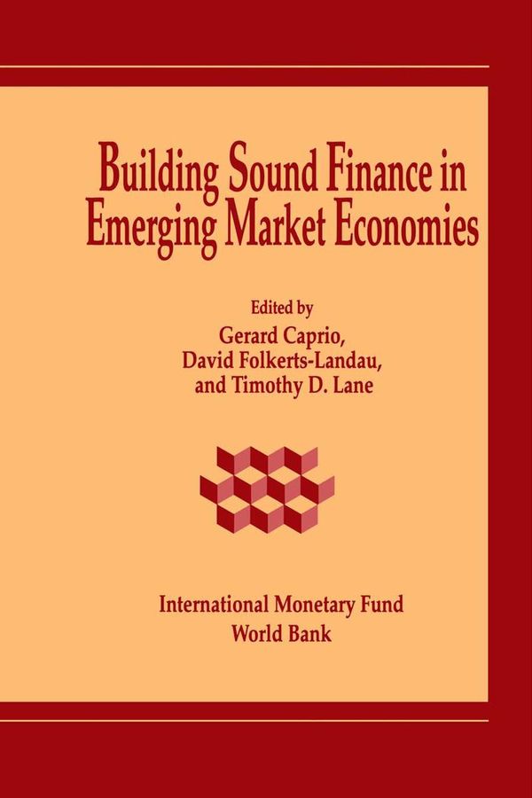 Cover Art for 9781455288113, Building Sound Finance in Emerging Market Economies: Proceedings of a Conference held in Washington, D.C, June 10-11, 1993 by D. Mr. Folkerts-Landau, Gerard Mr. Caprio, Timothy Mr. Lane