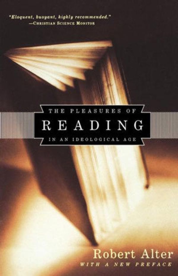 Cover Art for 9780393314991, The Pleasures of Reading in an Ideological Age by Robert Alter