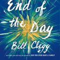Cover Art for 9781476798202, The End of the Day by Bill Clegg