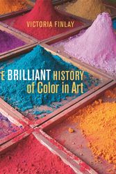 Cover Art for 9781606064290, The Brilliant History of Color in Art by Victoria Finlay