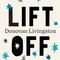 Cover Art for 9780399591389, Lift Off by Donovan Livingston, Wes Moore