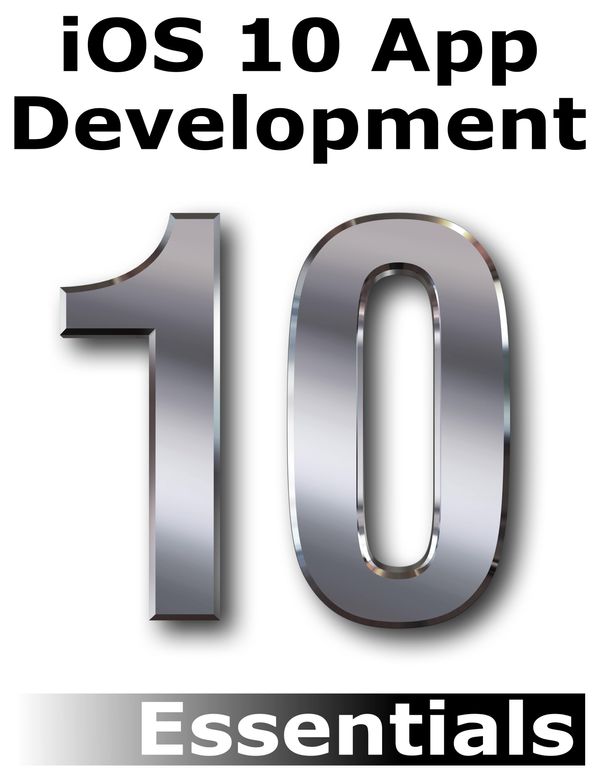 Cover Art for 1230001403862, iOS 10 App Development Essentials by Neil Smyth