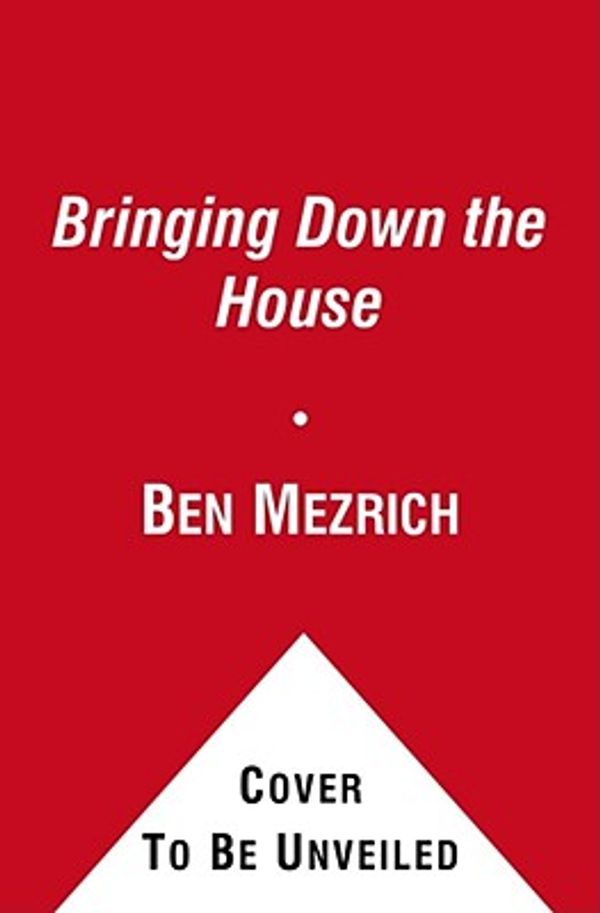 Cover Art for 9780743530613, Bringing Down the House by Ben Mezrich