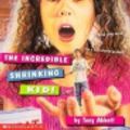 Cover Art for 9780606100311, The Incredible Shrinking Kid! by Tony Abbott