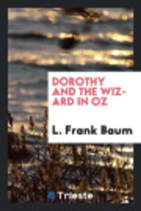 Cover Art for 9780649076307, Dorothy and the Wizard in Oz by L. Frank Baum