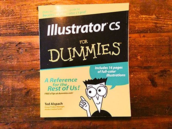 Cover Art for 9780764540844, Illustrator cs For Dummies (For Dummies (Computers)) by Alspach, Ted by Ted Alspach