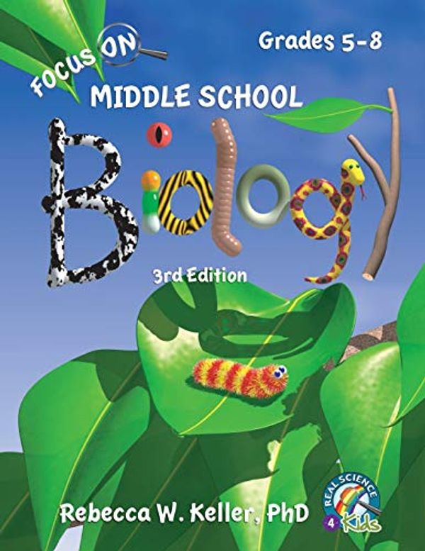 Cover Art for 9781941181485, Focus On Middle School Biology Student Textbook, 3rd Edition (softcover) by Keller, Phd Rebecca W