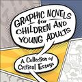 Cover Art for 9781496811677, Graphic Novels for Children and Young AdultsA Collection of Critical Essays by Michelle Ann Abate