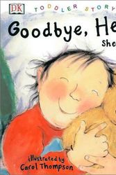 Cover Art for 9780789478610, Goodbye, Hello! by DK Publishing, Shen Roddie, Carol Thompson