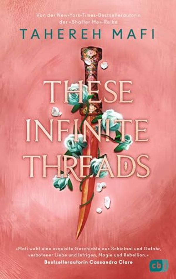 Cover Art for B0CMJ4M7JT, These Infinite Threads: Die Fortsetzung der genialen Fantasyreihe der TikTok-Bestsellerautorin (Die This-Woven-Kingdom-Reihe 2) (German Edition) by Tahereh Mafi