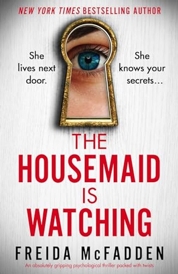 Cover Art for B0CK4YL5FM, The Housemaid is Watching by Freida McFadden