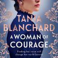 Cover Art for 9781460764091, A Woman Of Courage by 
                                            
                            Tania Blanchard                        
                                    