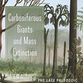 Cover Art for 9780231180979, Carboniferous Giants and Mass ExtinctionThe Late Paleozoic Ice Age World by George McGhee