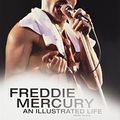Cover Art for 9781783059706, Freddie MercuryAn Illustrated Life by Mark Blake