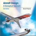 Cover Art for 9781624105746, Aircraft Design: A Conceptual Approach by Daniel Raymer