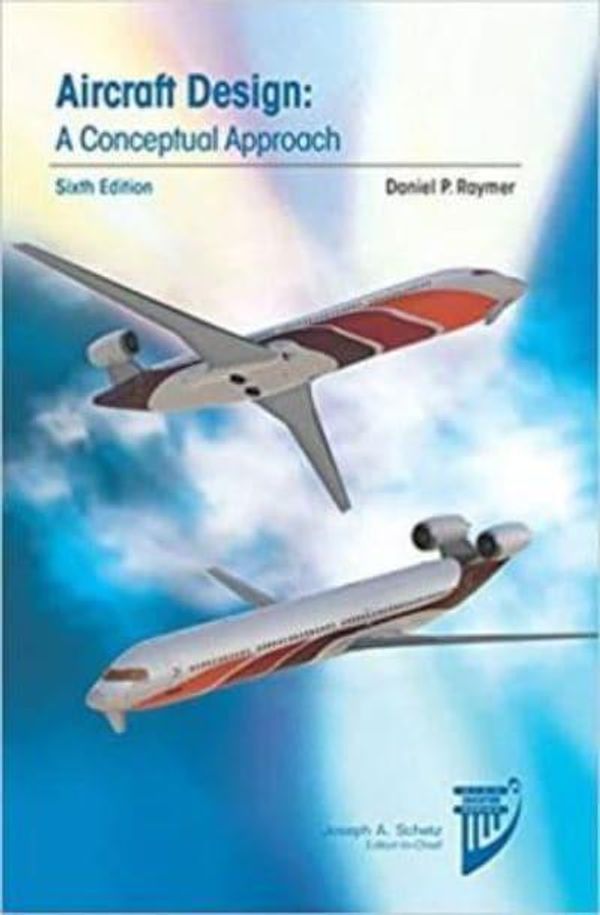 Cover Art for 9781624105746, Aircraft Design: A Conceptual Approach by Daniel Raymer