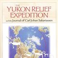 Cover Art for 9781889963327, Yukon Relief Expedition by Carl John Sacarisen