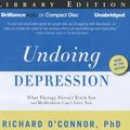 Cover Art for 9781455884124, Undoing Depression by Richard O'Connor Ph.D.