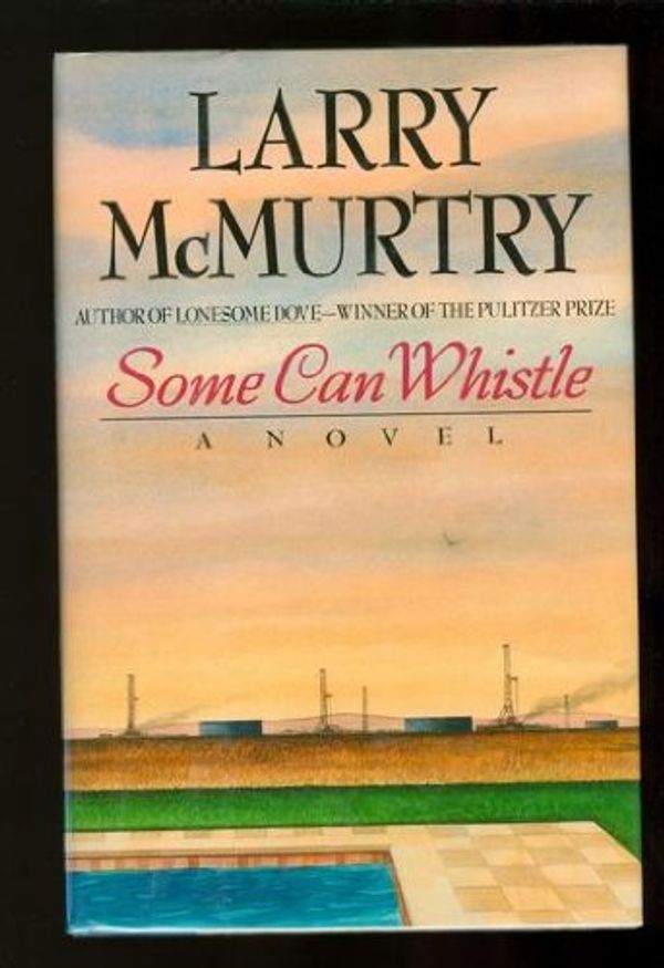 Cover Art for 9780671642679, Some Can Whistle by Larry McMurtry