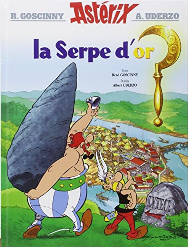 Cover Art for 9782012101340, Astérix, tome 2 : La Serpe d'or by Rene Gasconny, Albert Urdezo